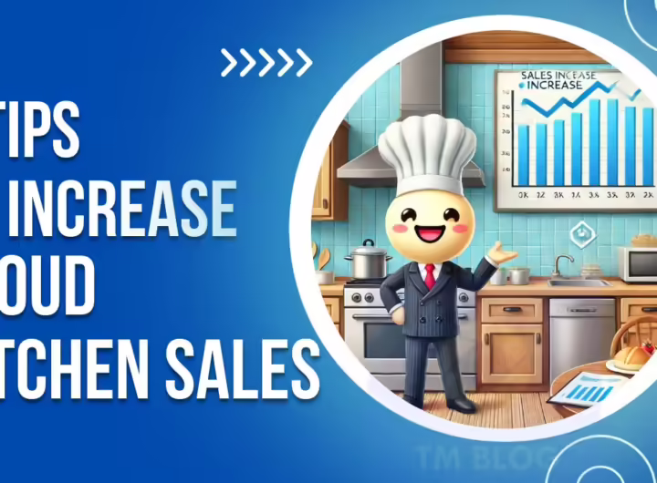 Cloud Kitchen के व्यवसाय को बढ़ाने के 7 मुख्य तरीके